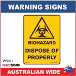 Warning Sign - WS014 - BIOHAZARD DISPOSE OF PROPERLY